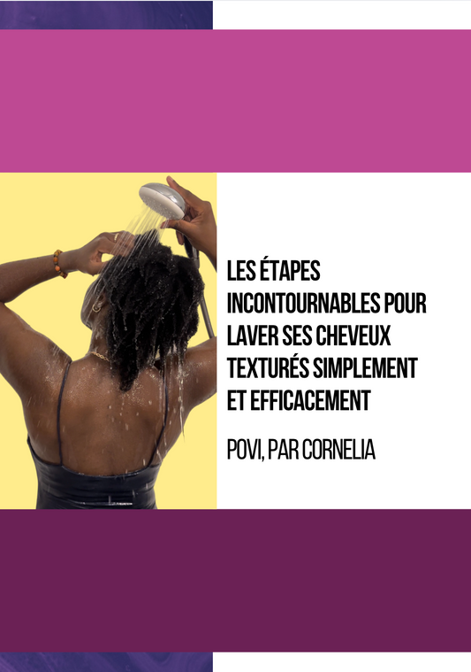 Mémo pratique à recevoir en PDF : Les étapes incontournables pour laver ses cheveux texturés simplement et efficacement